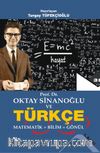 Prof. Dr. Oktay Sinanoğlu ve Türkçe Matematik + Bilim + Gönül