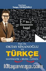 Prof. Dr. Oktay Sinanoğlu ve Türkçe Matematik + Bilim + Gönül