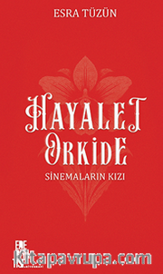 Hayalet Orkide: Sinemaların Kızı