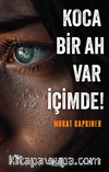 Koca Bir Ah Var İçimde!