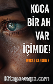 Koca Bir Ah Var İçimde!