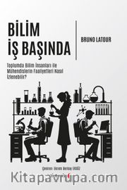 Bilim İş Başında <br /> Toplumda Bilim İnsanları İle Mühendislerin Faaliyetleri Nasıl İzlenebilir?