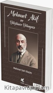 Mehmet Akif ve Düşünce Dünyası