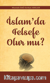 İslam'da Felsefe Olur mu?