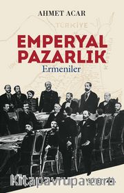 Emperyal Pazarlık <br /> Ermeniler 