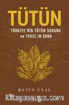 Tütün & Türkiye'nin Tütün Sorunu ve Tekel'in Sonu