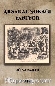 Aksakal Sokağı Yanıyor