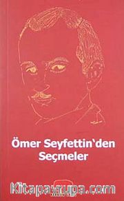 Ömer Seyfettin'den Seçmeler