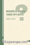 Muhaddisler Muhteva Tenkidi Yaptı Mı?