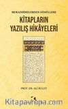 Mukaddimelerden Gönüllere Kitapların Yazılış Hikayeleri