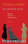 Üç Büyük Usta & Balzac - Dickens - Dostoyevski