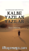 Arzın Merkezinden Kalbin Merkezine Kalbe Yazılan Yazılar