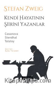 Kendi Hayatının Şiirini Yazanlar <br /> Casanova - Stendhal - Tolstoy