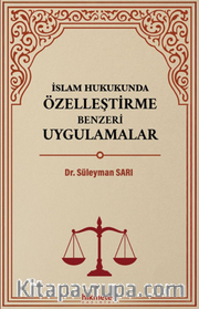 İslam Hukukunda Özelleştirme Benzeri Uygulamalar