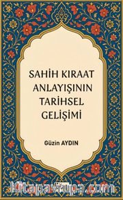 Sahih Kıraat Anlayışını Tarihsel Gelişimi