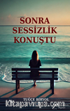 Sonra Sessizlik Konuştu