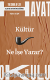 Kültür Ne İşe Yarar? 
