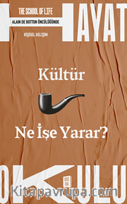 Kültür Ne İşe Yarar? 