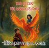 Her Çocuk Bir Anka Kuşudur