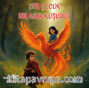 Her Çocuk Bir Anka Kuşudur