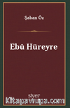 Ebû Hüreyre & Bir Otoritenin İnşası