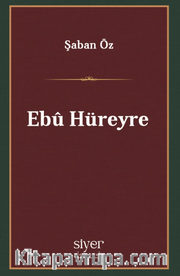 Ebû Hüreyre <br /> Bir Otoritenin İnşası