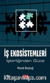 İş Ekosistemleri - İşbirliğinden Güce