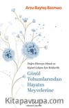 Gönül Tohumlarından Hayatın Meyvelerine