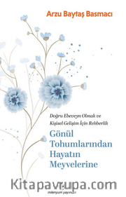 Gönül Tohumlarından Hayatın Meyvelerine