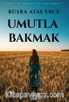 Umutla Bakmak