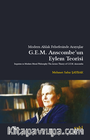 Modern Ahlak Felsefesinde Arayışlar Anscombe'un Eylem Teorisi
