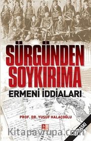 Sürgünden Soykırıma Ermeni İddaları