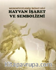 Medeniyetlerin İkinci Dili Hayvan İşaret ve Sembolizmi
