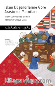 İslam Düşünürlerine Göre Araştırma Metotları <br /> İslam Dünyasında Bilimsel Yöntemin Ortaya Çıkışı