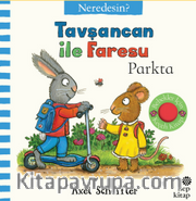 Tavşancan ile Faresu Parkta – Neredesin? (Keçe Kapakçıklı Kitap)
