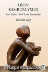 Dilin Kamburuymuş / Bazı Sözler… Yerli Yersiz Konuşmalar