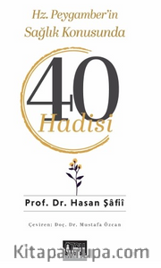 Hz. Peygamber'in Sağlık Konusunda 40 Hadisi