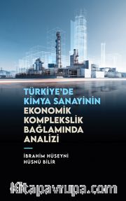Türkiye'de Kimya Sanayinin Ekonomik Komplekslik Bağlamında Analizi