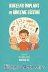 Koklear İmplant ve Dinleme Eğitimi