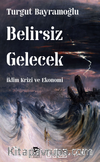 Belirsiz Gelecek / İklim Krizi ve Ekonomi