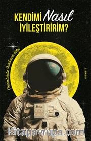 Kendimi Nasıl İyileştiririm? <br /> Ortamlarda Satılacak Bilgi