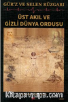 Gür'z ve Selen Rüzgarı Üst Akıl ve Gizli Dünya Ordusu
