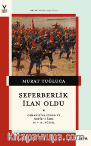 Seferberlik  İlan Oldu Osmanlı'da Cihad Ve Nefîr-İ Amm  15-19. Yüzyıl