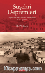 Suşehri Depremleri Suşehri'nin 1939 Erzincan Depremindeki Can Kayıpları