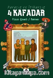 Parasız ve İtibarsız 4 Kafadar
