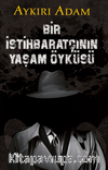 Bir İstihbaratçının Yaşam Öyküsü