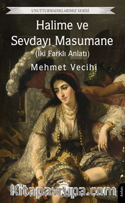 Halime ve Sevdayı Masumane  (İki Farklı Anlatı) 