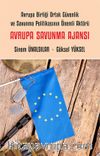 Avrupa Savunma Ajansı & Avrupa Birliği Ortak Güvenlik ve Savunma Politikasının Önemli Aktörü
