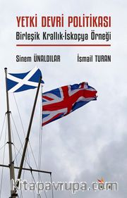 Yetki Devri Politikası <br /> Birleşik Krallık-İskoçya Örneği