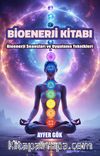 Bioenerji Kitabı & Bioenerji Seansları ve Uygulama Teknikleri
